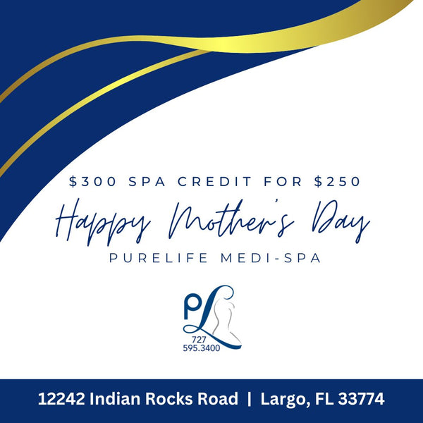 $250 PureLife Medi-Spa Gift Card ~ Mother's Day Specials